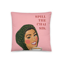 Load image into Gallery viewer, Spill the Chai Sis - Pillow