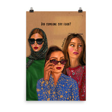 Load image into Gallery viewer, Did Someone Say Food - Print