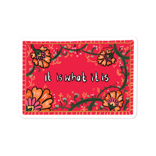 Load image into Gallery viewer, It is What it is - Sticker