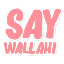Load image into Gallery viewer, Say Wallahi - Sticker