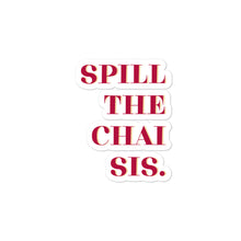 Load image into Gallery viewer, Spill the Chai Sis (Words Only) - Sticker