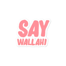 Load image into Gallery viewer, Say Wallahi - Sticker