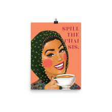Load image into Gallery viewer, Spill the Chai Sis - Print
