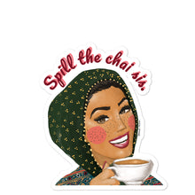 Load image into Gallery viewer, Spill the Chai Sis - Sticker
